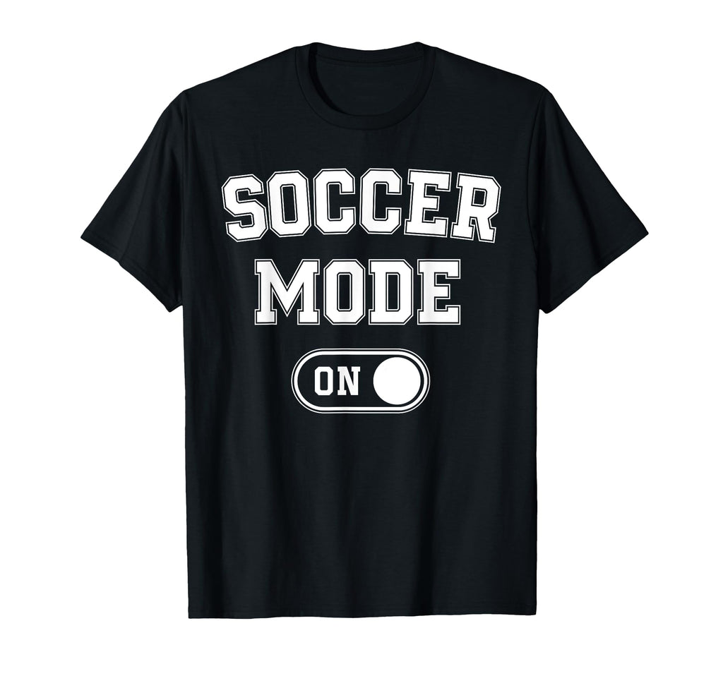 Soccer Mode Funny Striker Gift T-Shirt - Aesthetic Graphic for Adults - T-Shirt, Sweatshirt, Hoodie