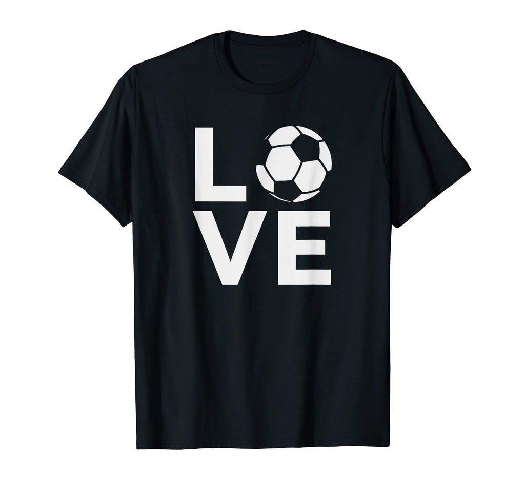 I Love Soccer Jersey Gift Soccer T-Shirt - Casual Everyday Wear Men Women - T-Shirt, Sweatshirt, Hoodie