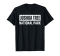 Joshua Tree National Park California T-Shirt - Casual Everyday Wear Unisex - T-Shirt, Sweatshirt, Hoodie