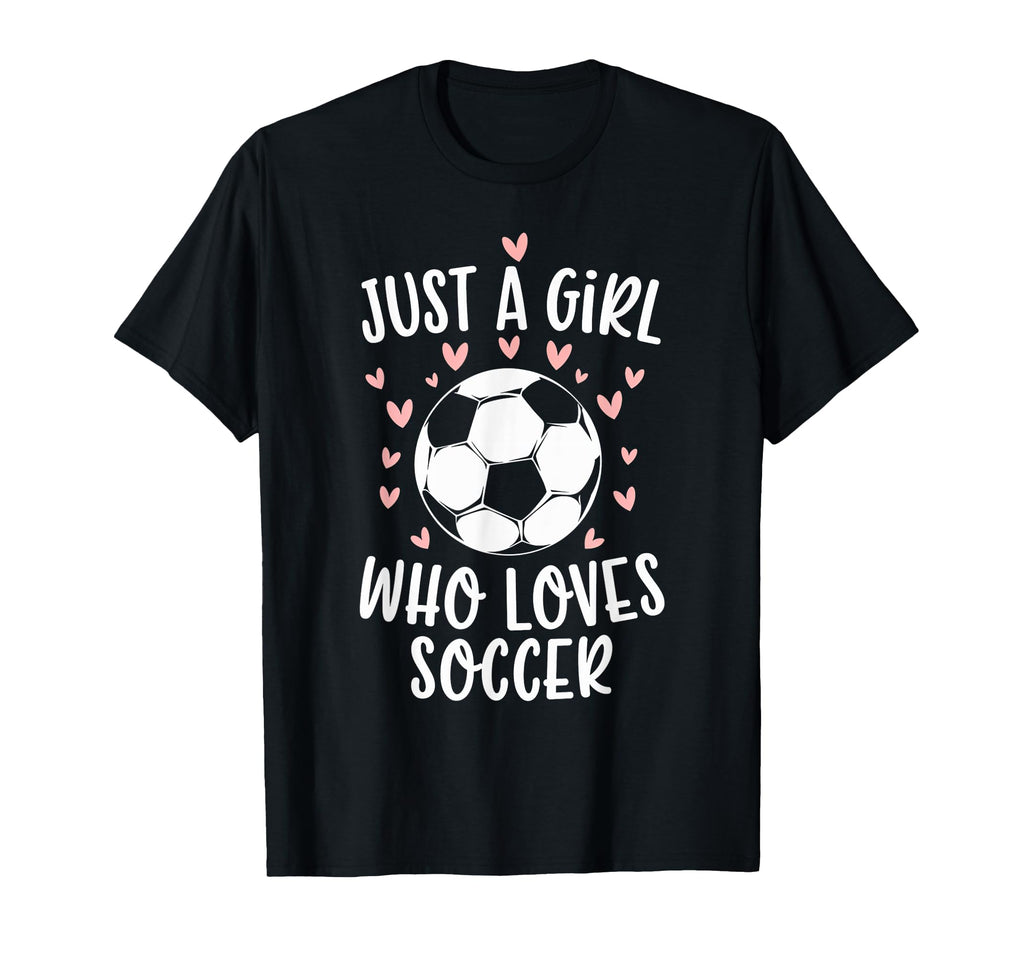 Just Who Loves Soccer Soccer Sports T-Shirt - Streetwear Style for Adults - T-Shirt, Sweatshirt, Hoodie