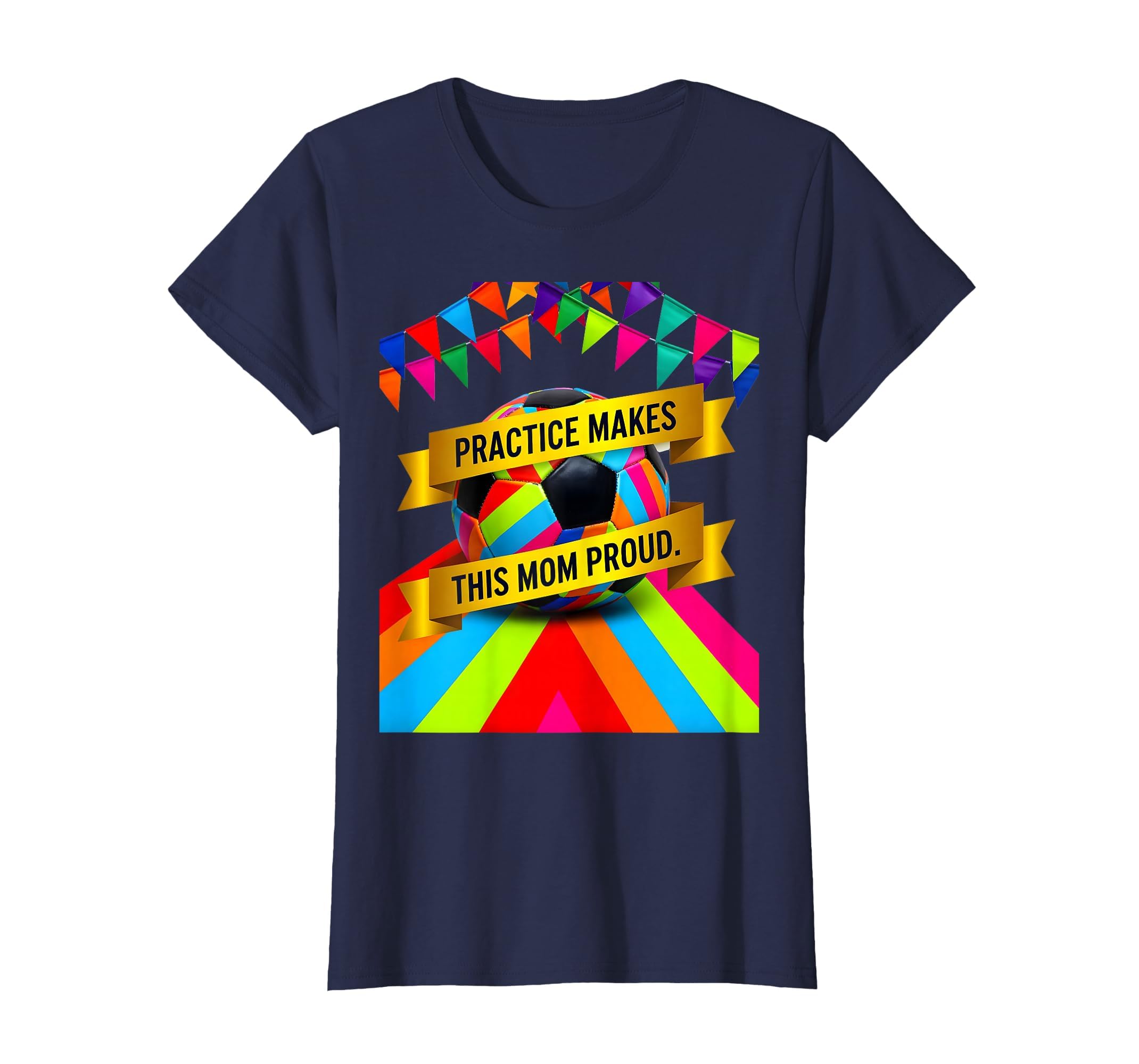 Practice Makes This Mom Proud Soccer T-Shirt - Streetwear Style Men Women - T-Shirt, Sweatshirt, Hoodie