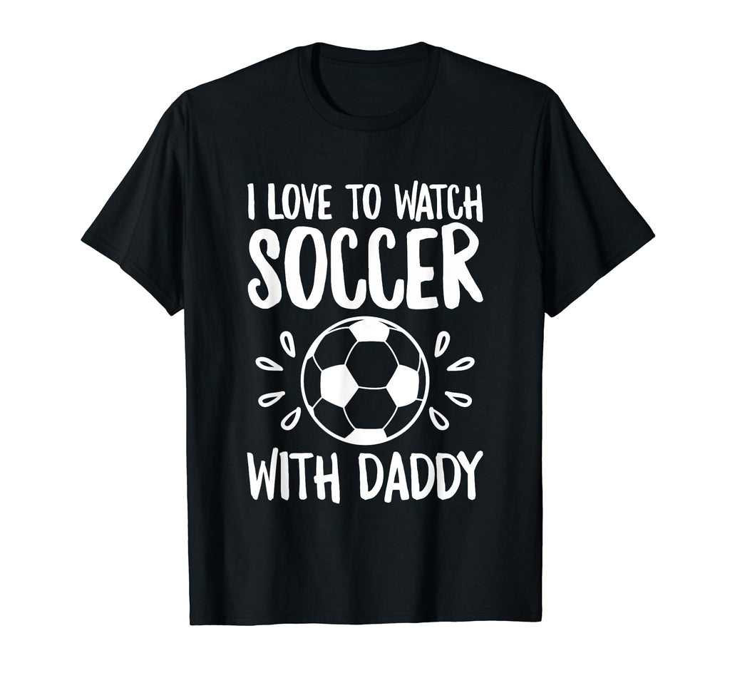 Me And My Daddy Love Soccer Match T-Shirt - Unique Graphic for Adults - T-Shirt, Sweatshirt, Hoodie