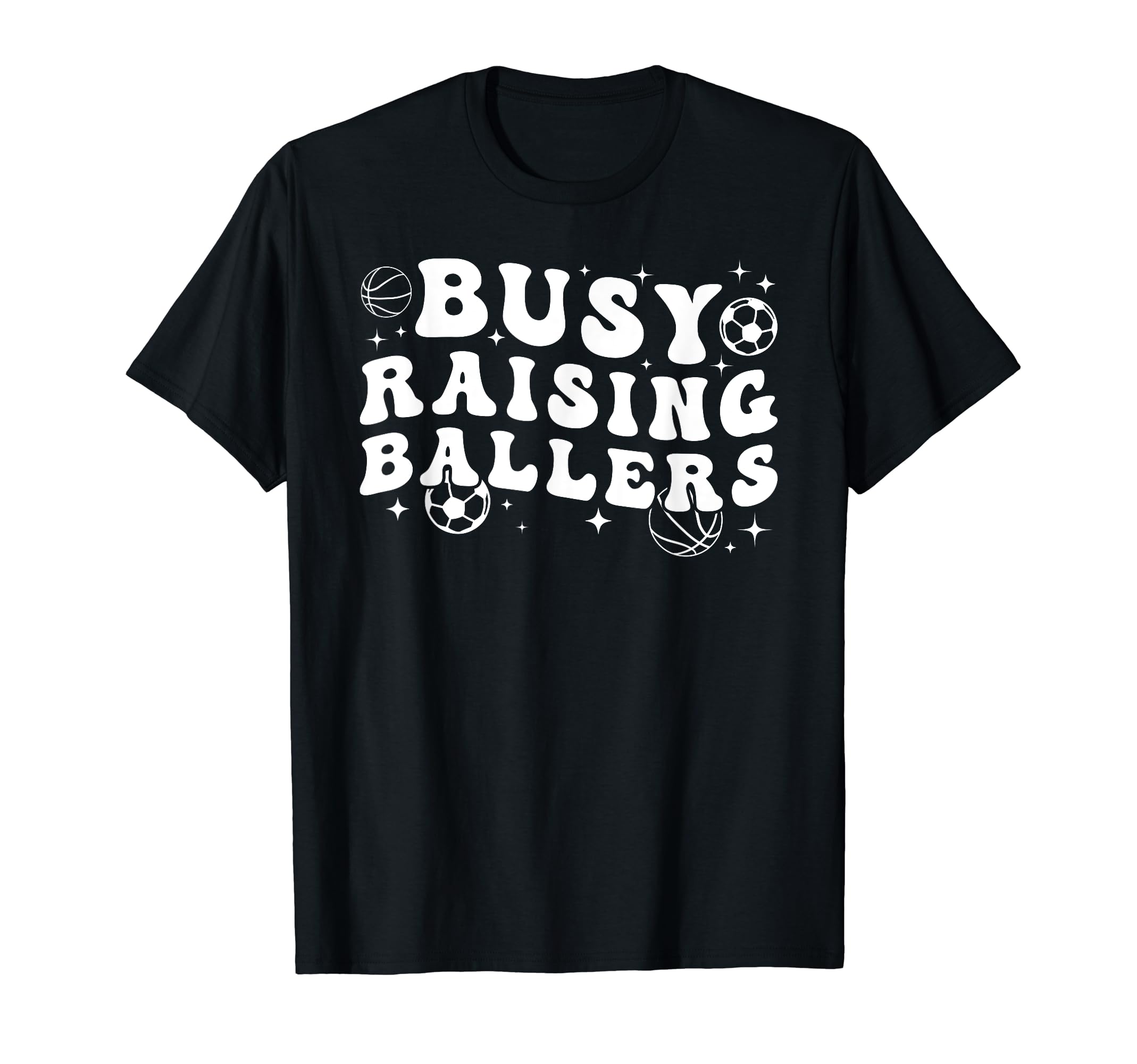 Busy Raising Ballers Basketball T-Shirt - Aesthetic Graphic Men Women - T-Shirt, Sweatshirt, Hoodie