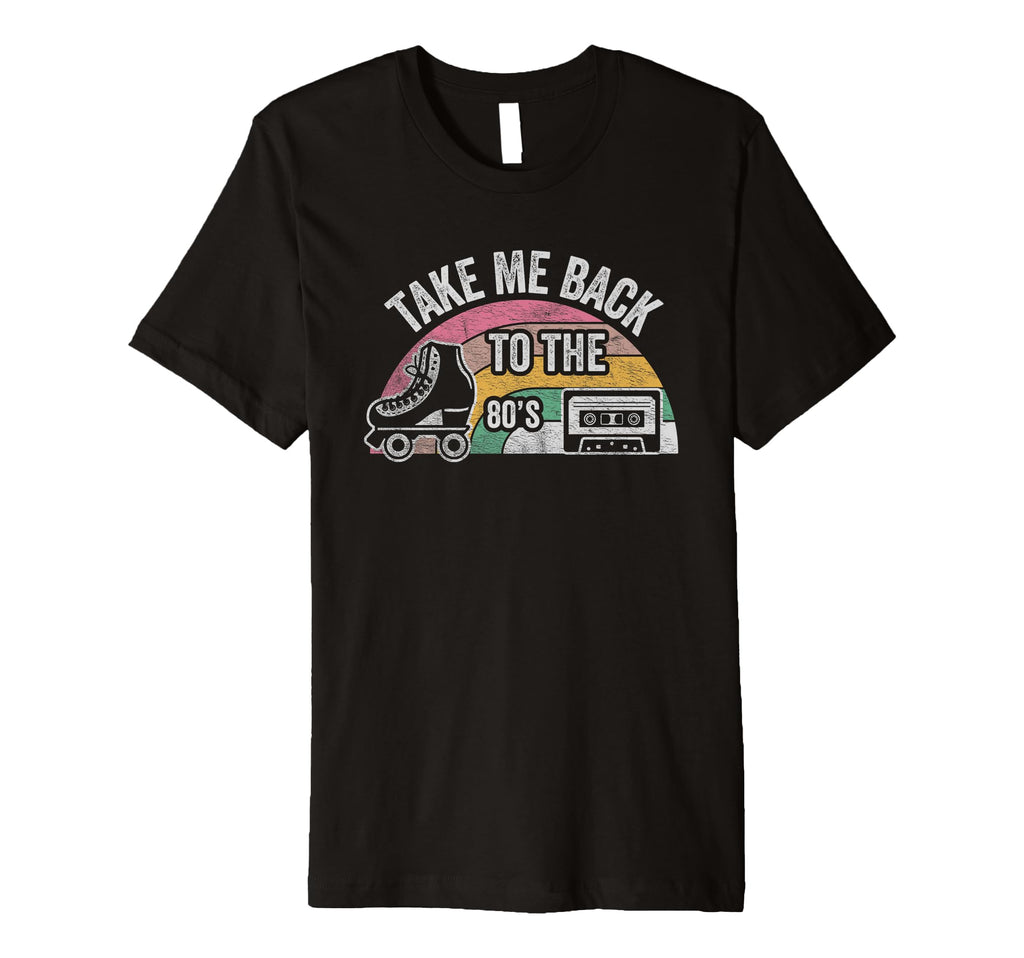 Take Me Back To 80S T-Shirt - Unique Graphic Unisex - T-Shirt, Sweatshirt, Hoodie