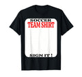 Soccer Team Sign It Funny Soccer Player T-Shirt - Trendy Graphic Men Women - T-Shirt, Sweatshirt, Hoodie