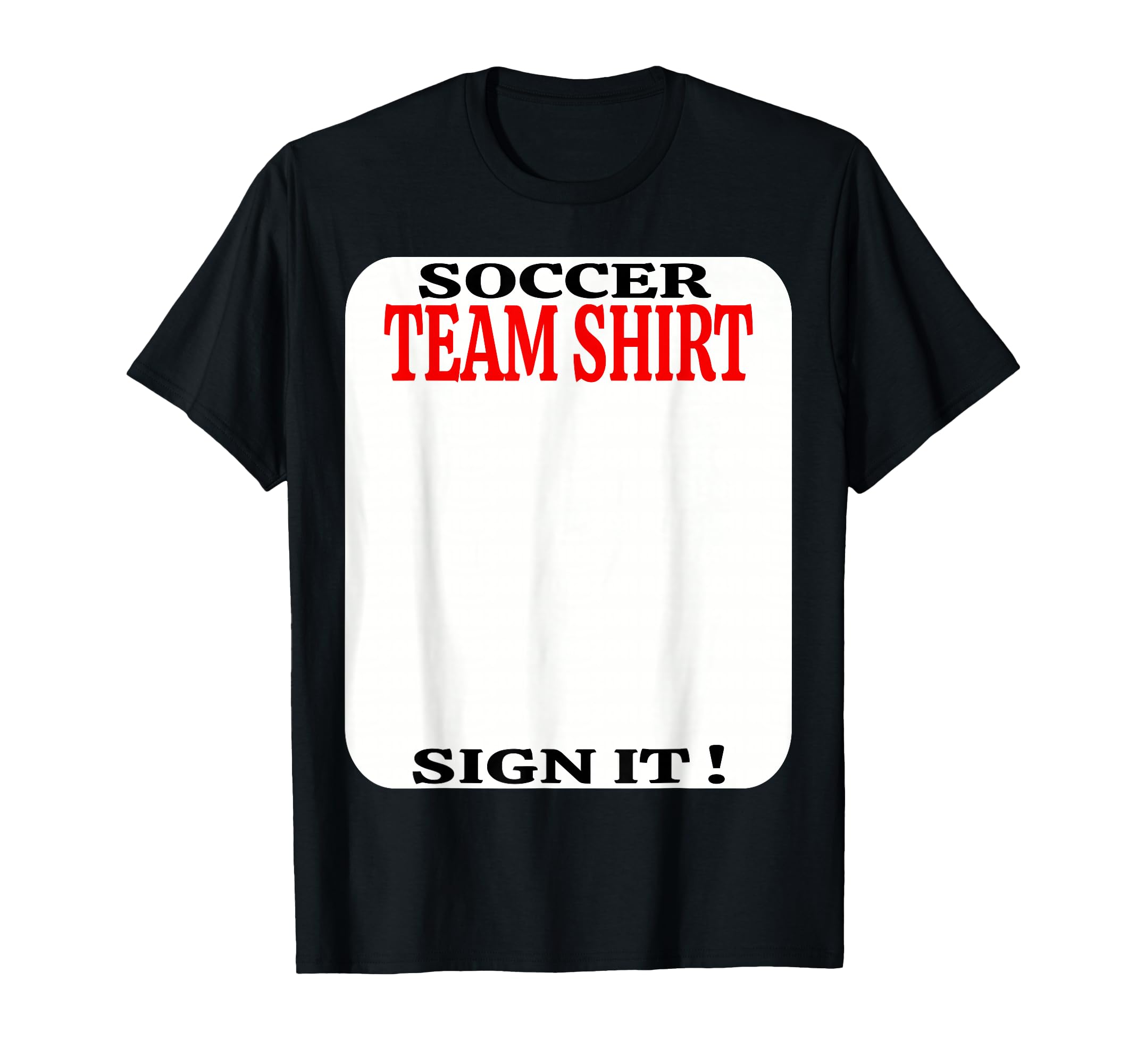 Soccer Team Sign It Funny Soccer Player T-Shirt - Trendy Graphic Men Women - T-Shirt, Sweatshirt, Hoodie