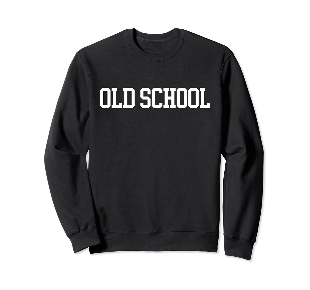 Old School Mens Womens Sweatshirt - Casual Everyday Wear Men Women - T-Shirt, Sweatshirt, Hoodie
