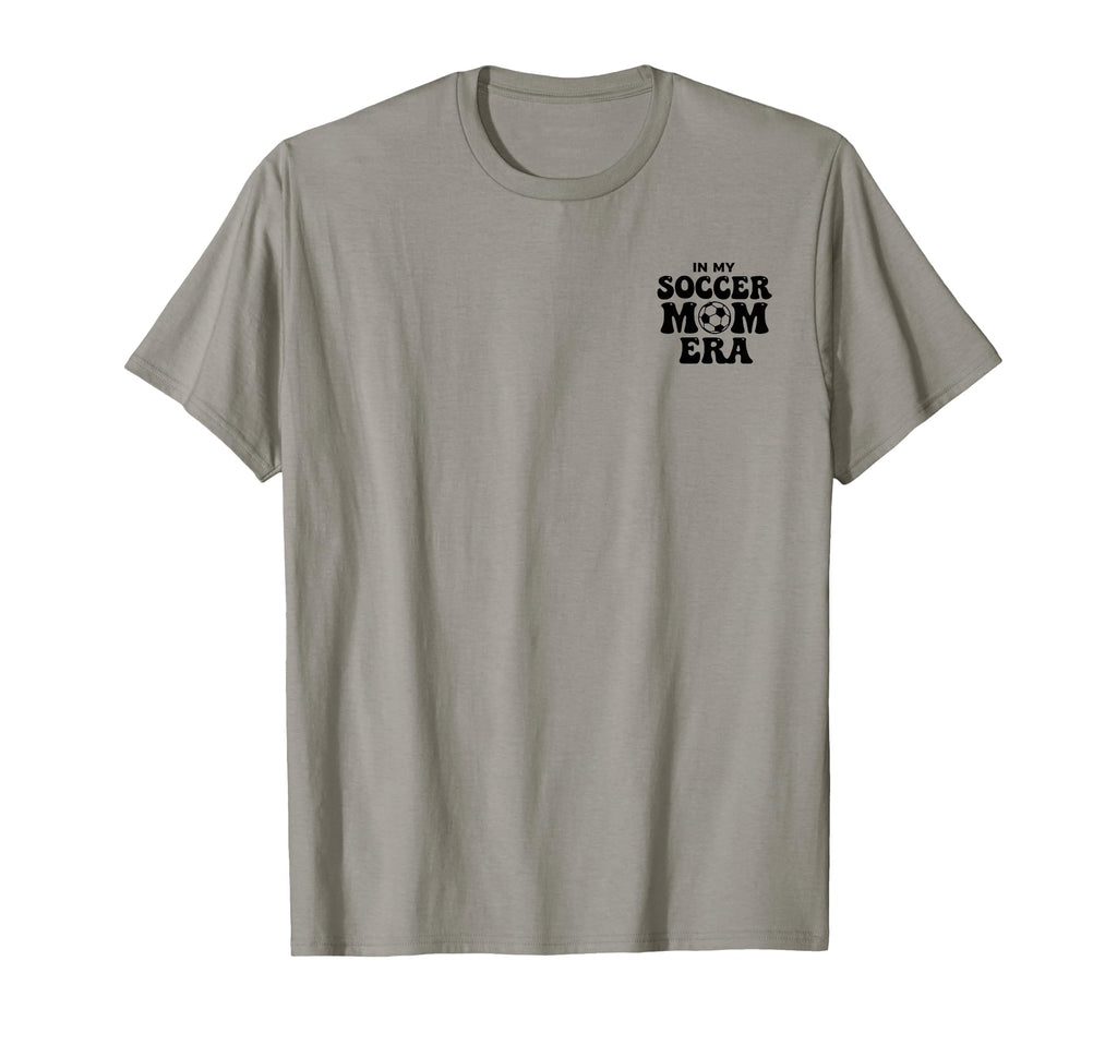 Soccer Mom My Soccer Mom Era Proud T-Shirt - Minimalist Print for Adults - T-Shirt, Sweatshirt, Hoodie