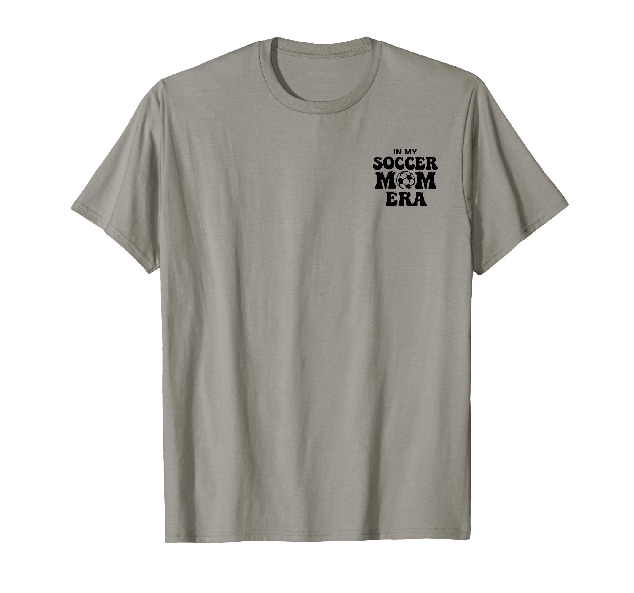 Soccer Mom My Soccer Mom Era Proud T-Shirt - Minimalist Print for Adults - T-Shirt, Sweatshirt, Hoodie