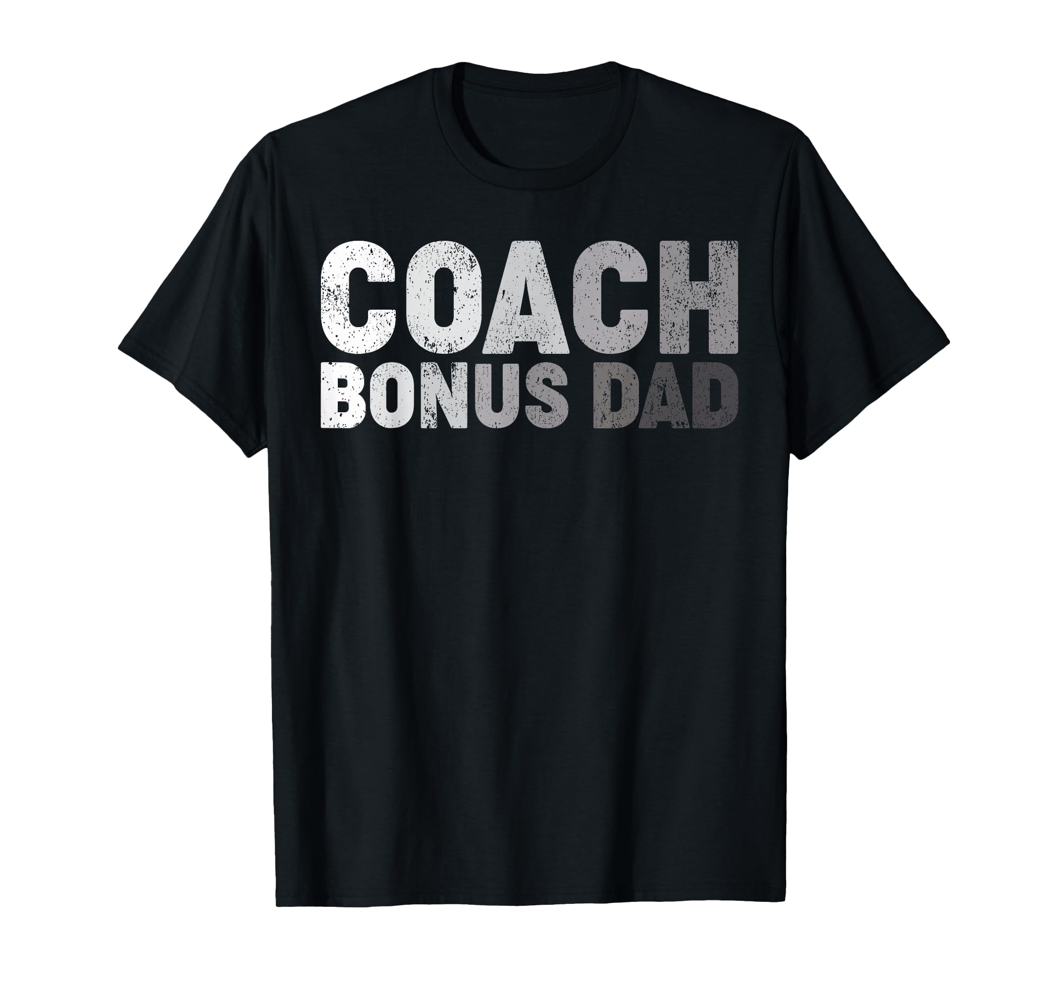 Coach Bonus Dad Soccer Football T-Shirt - Fun Novelty Design Men Women - T-Shirt, Sweatshirt, Hoodie