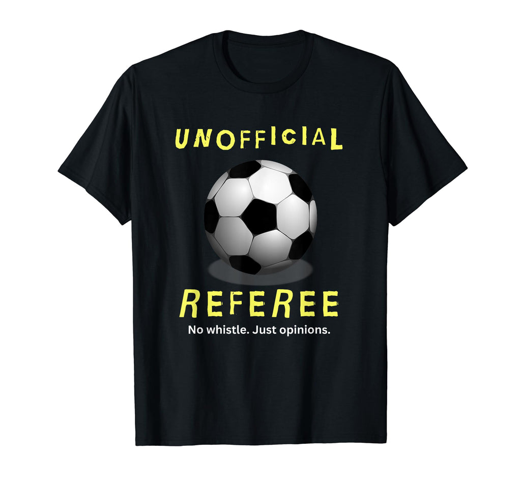 Unofficial Referee Gift Soccer Dad T-Shirt - Aesthetic Graphic for Adults - T-Shirt, Sweatshirt, Hoodie