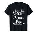 Living That Soccer Mom Life Funny Sayings T-Shirt - Novelty Apparel Unisex - T-Shirt, Sweatshirt, Hoodie