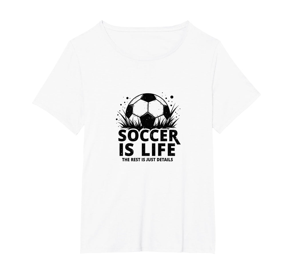 Soccer Coach Soccer Is Life Rest Is Just T-Shirt - Graphic Print Unisex - T-Shirt, Sweatshirt, Hoodie