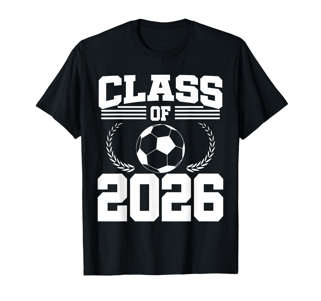 Class 2026 Soccer Senior Graduation T-Shirt - Streetwear Style for Adults - T-Shirt, Sweatshirt, Hoodie