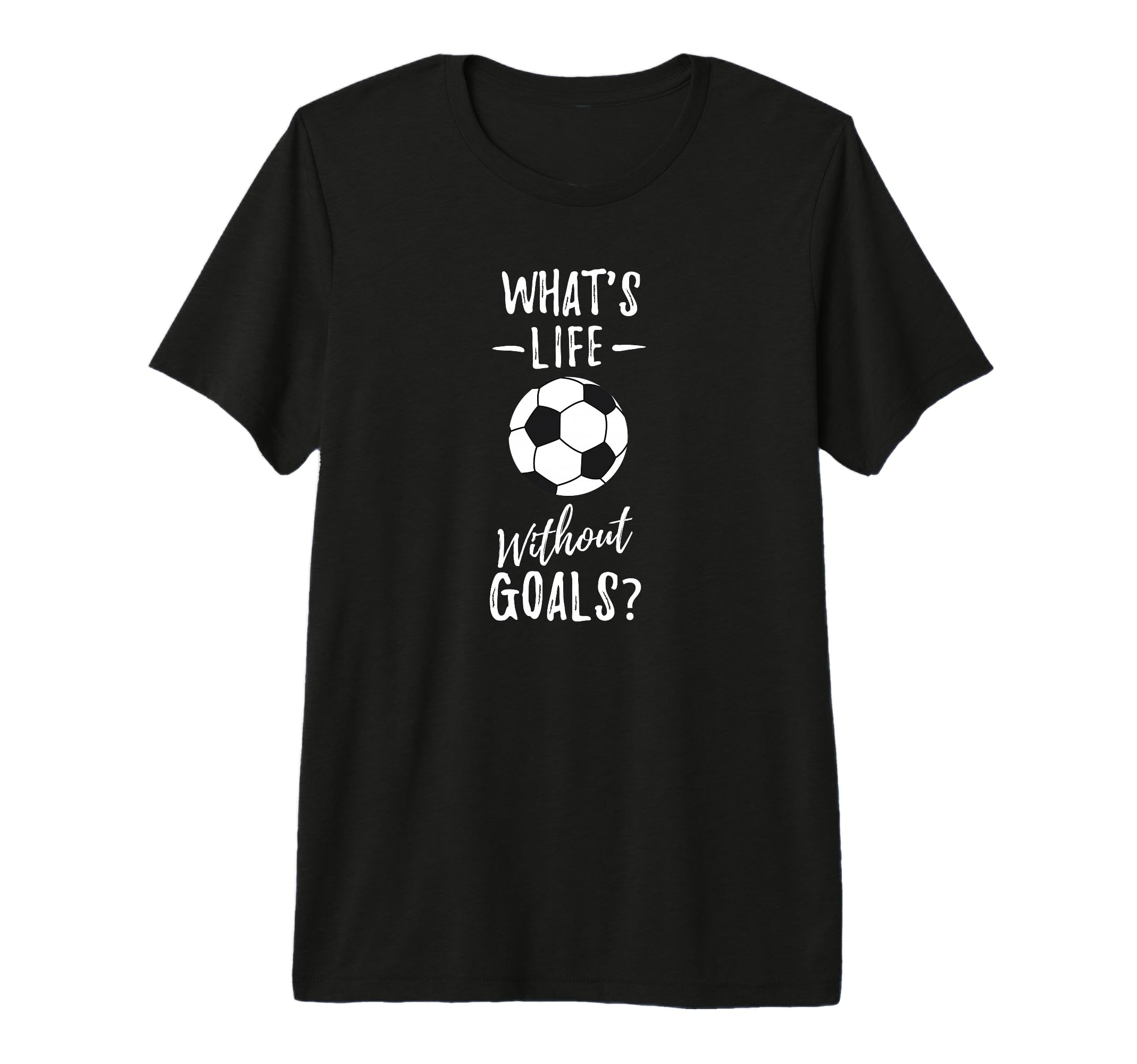 Whats Life Without Goals Goalkeeper T-Shirt - Trendy Graphic Men Women - T-Shirt, Sweatshirt, Hoodie