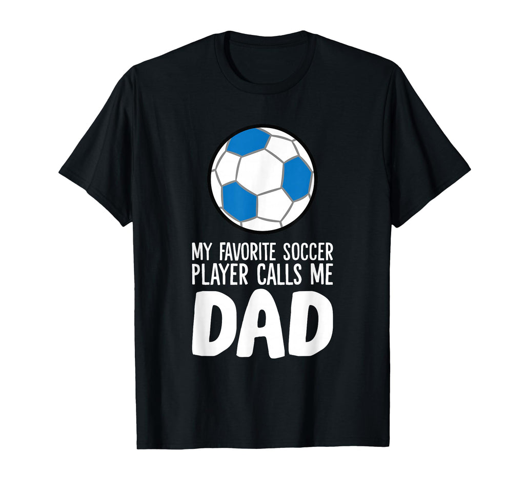 My Favorite Soccer Player Calls Me T-Shirt - Fun Novelty Design for Adults - T-Shirt, Sweatshirt, Hoodie