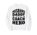 Husband Daddy Coach Hero Trainer Sweatshirt - Aesthetic Graphic for Adults - T-Shirt, Sweatshirt, Hoodie