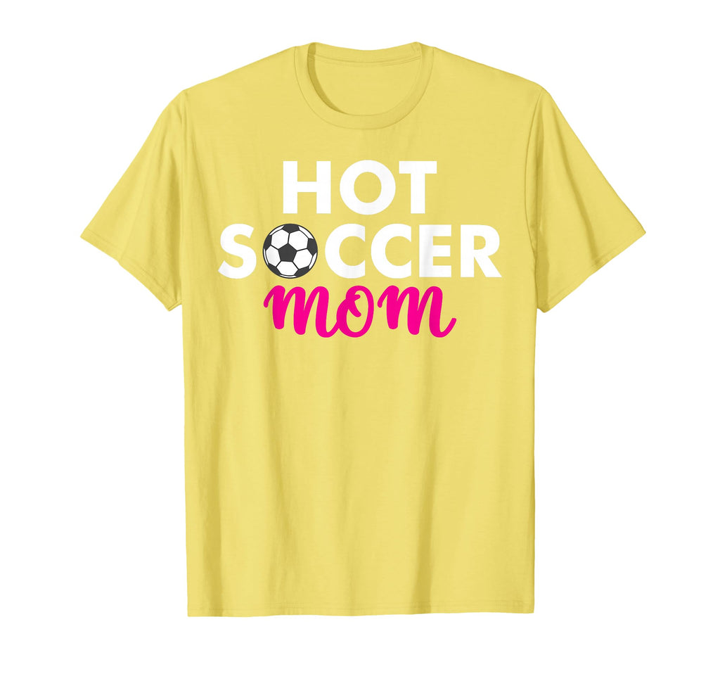 Hot Soccer Mom T-Shirt - Trendy Graphic Unisex - T-Shirt, Sweatshirt, Hoodie