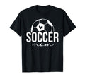 Soccer Mom Soccer Player Mom Soccer T-Shirt - Fun Novelty Design Unisex - T-Shirt, Sweatshirt, Hoodie