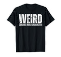 Weird Coaches Build Character T-Shirt - Casual Everyday Wear Men Women - T-Shirt, Sweatshirt, Hoodie