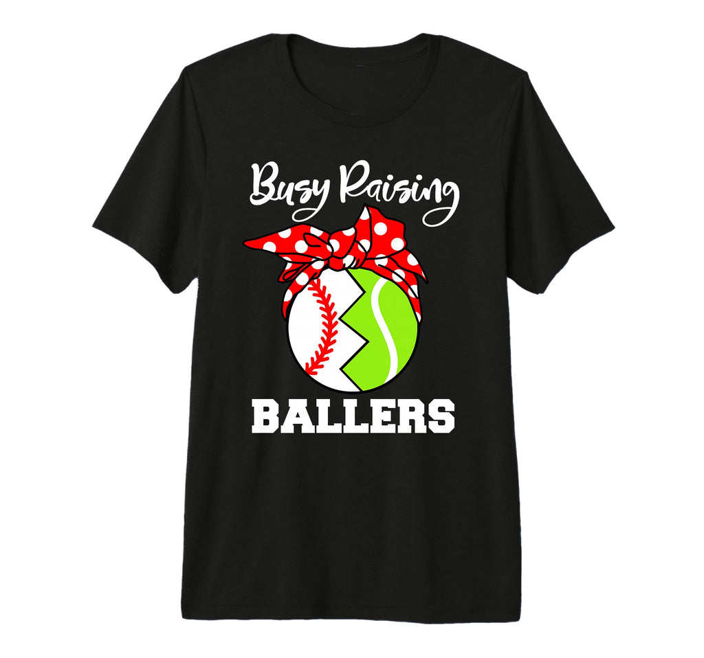 Busy Raising Ballers Funny Baseball Tennis T-Shirt - Graphic Print Unisex - T-Shirt, Sweatshirt, Hoodie
