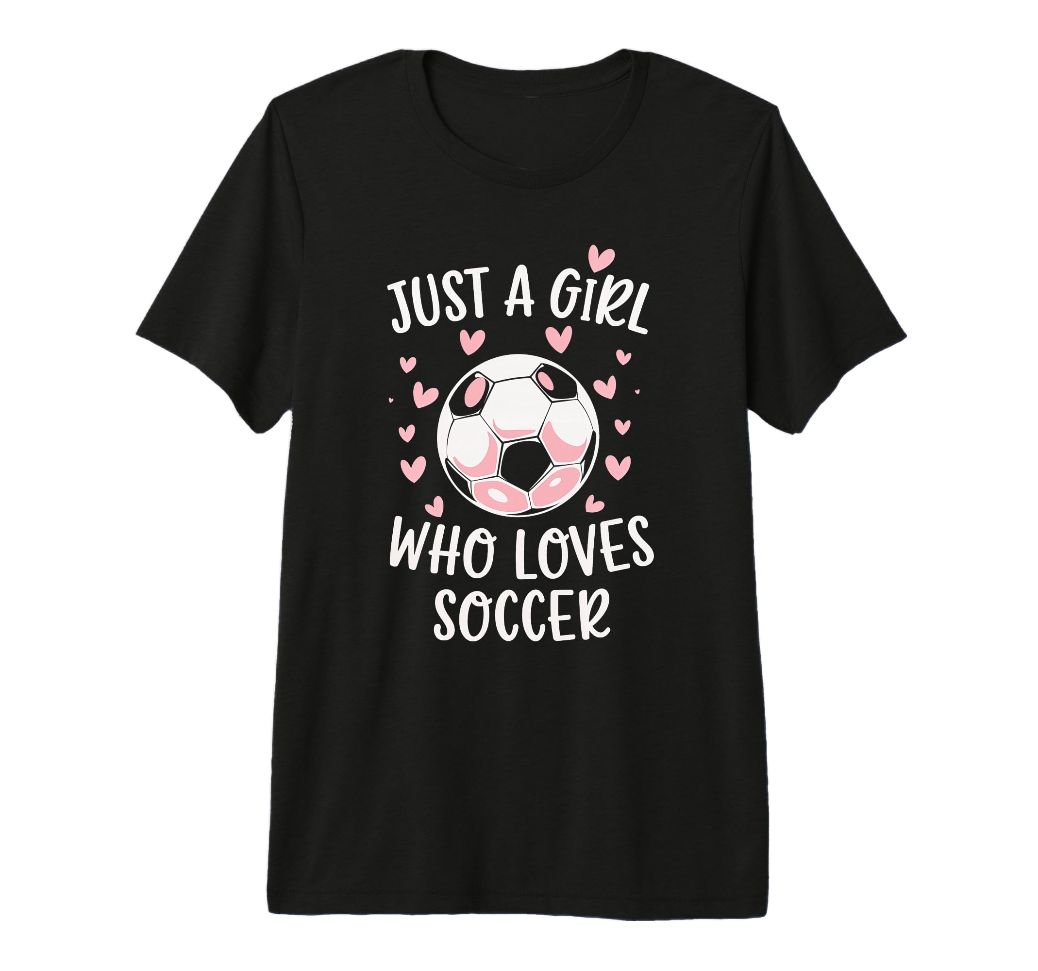 Just Soccer Hearts Love Soccer Ball T-Shirt - Novelty Apparel Men Women - T-Shirt, Sweatshirt, Hoodie