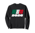 Mexico 2026 F Tbol Fan Sweatshirt - Streetwear Style Men Women - T-Shirt, Sweatshirt, Hoodie
