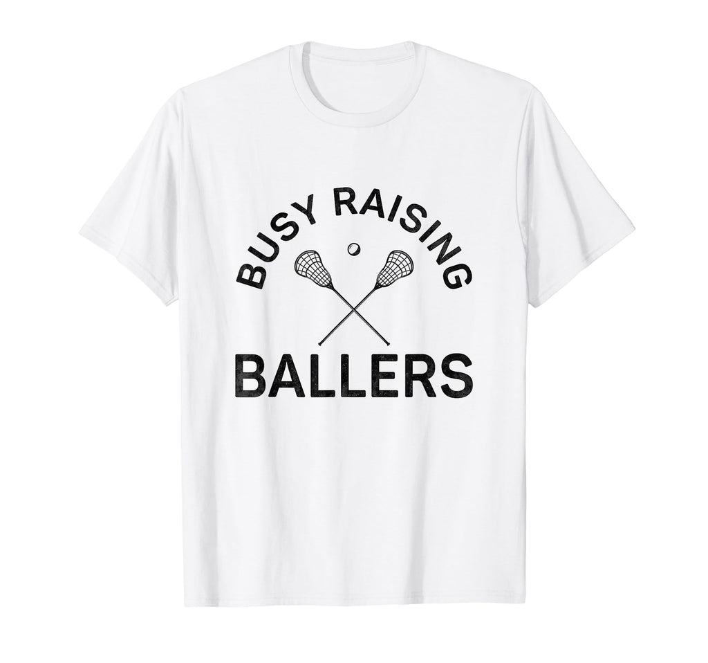Funny Lacrosse Mom Coach Busy Raising T-Shirt - Unique Graphic Unisex - T-Shirt, Sweatshirt, Hoodie
