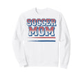 Soccer Mom 2026 Usa Sports Aesthetic Sweatshirt - Trendy Graphic Unisex - T-Shirt, Sweatshirt, Hoodie
