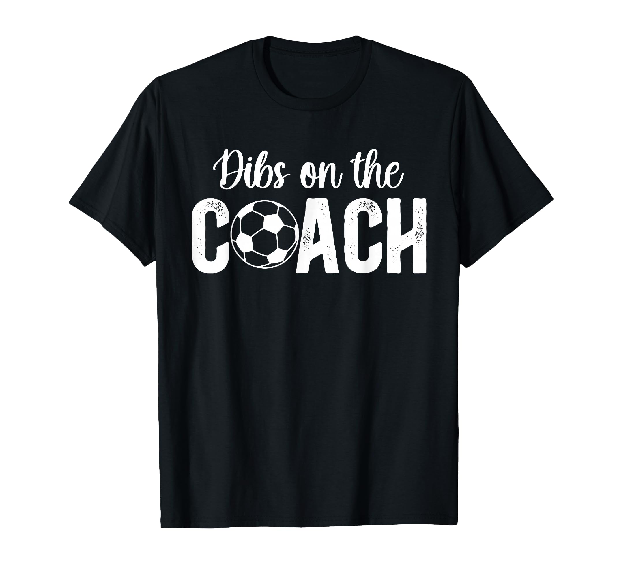 Dibs Coach Soccer Coach Wife Soccer T-Shirt - Aesthetic Graphic for Adults - T-Shirt, Sweatshirt, Hoodie
