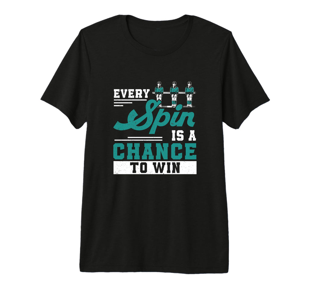 Every Spin Is Chance To Win Funny T-Shirt - Custom Art Print Unisex - T-Shirt, Sweatshirt, Hoodie
