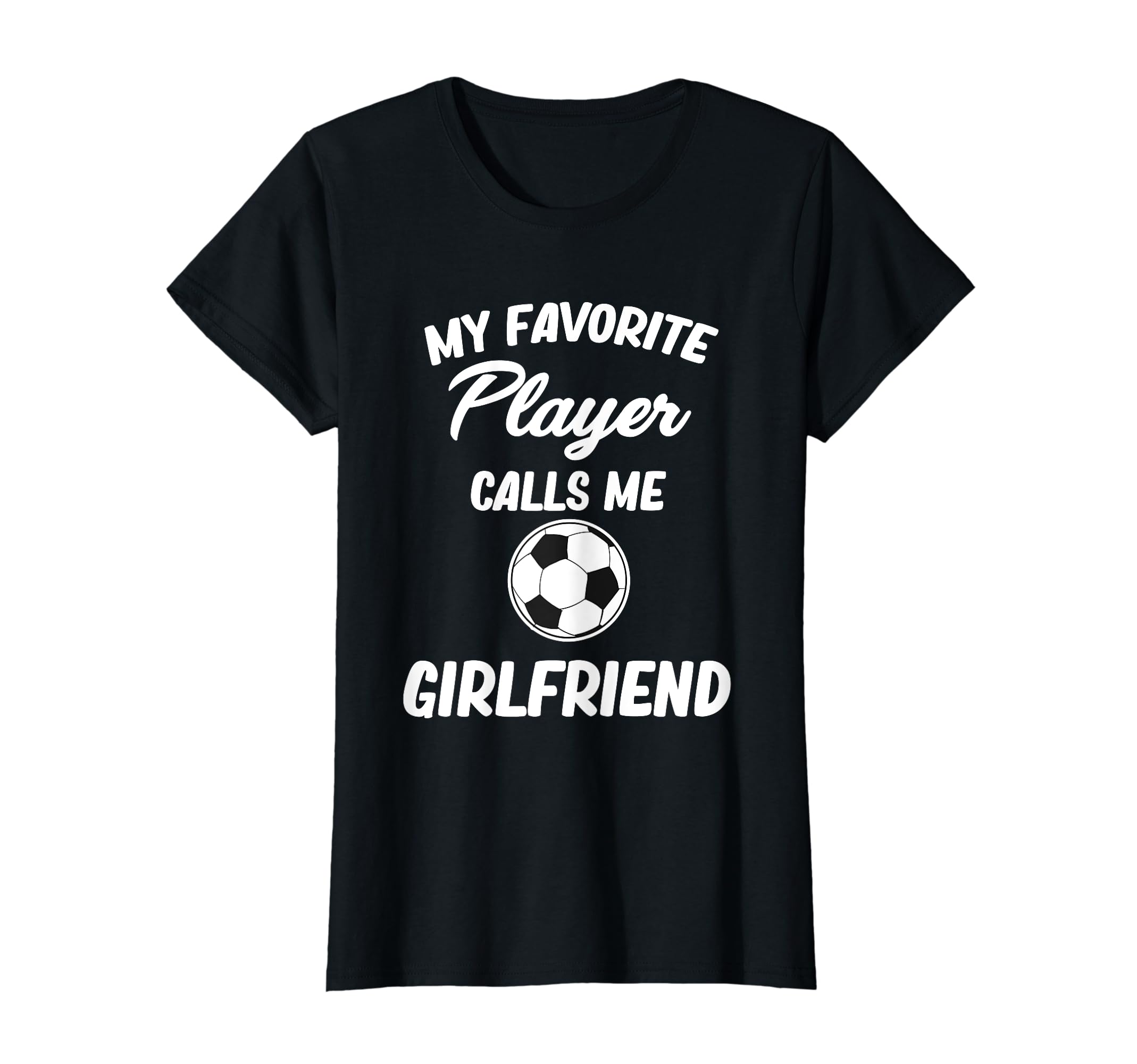 My Favorite Player Calls Me Girlfriend T-Shirt - Custom Art Print Unisex - T-Shirt, Sweatshirt, Hoodie