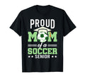 Proud Mom Soccer Senior Soccer Players T-Shirt - Minimalist Print Unisex - T-Shirt, Sweatshirt, Hoodie