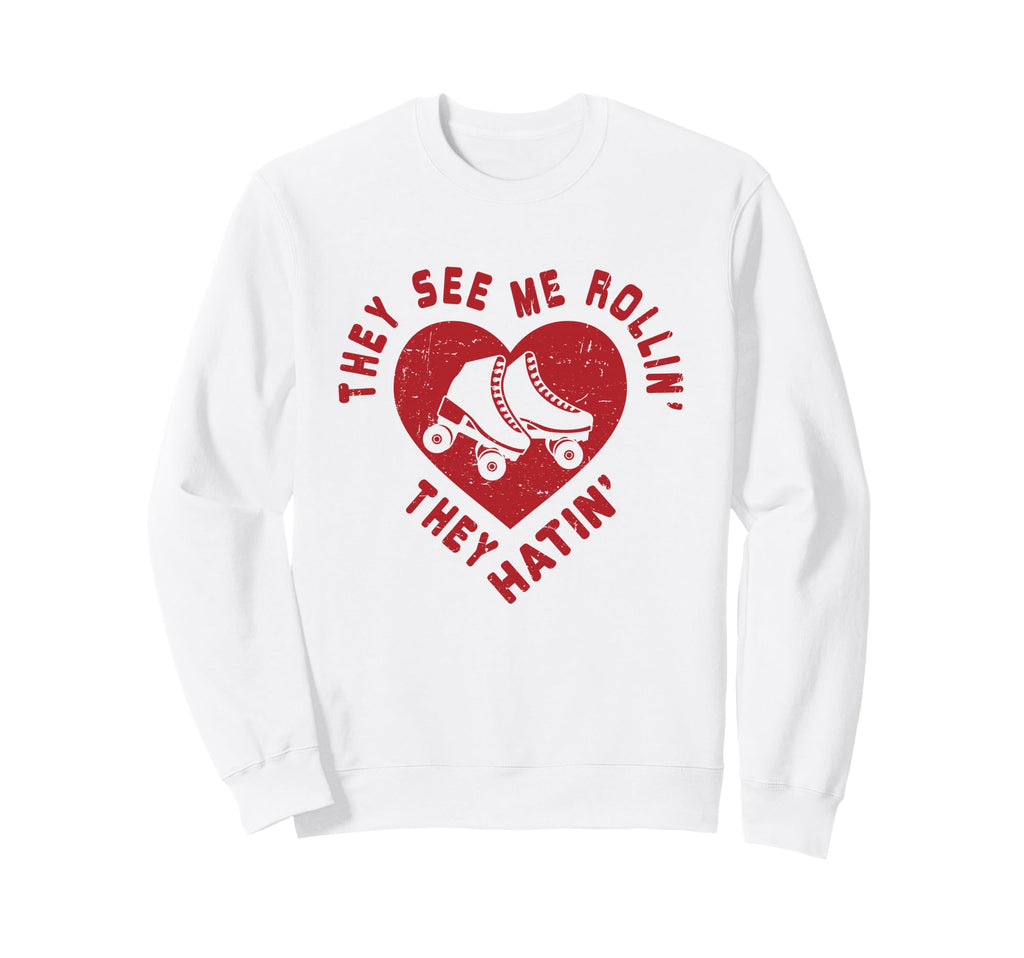 They See Me Rollin Funny Skater Sweatshirt - Custom Art Print Unisex - T-Shirt, Sweatshirt, Hoodie