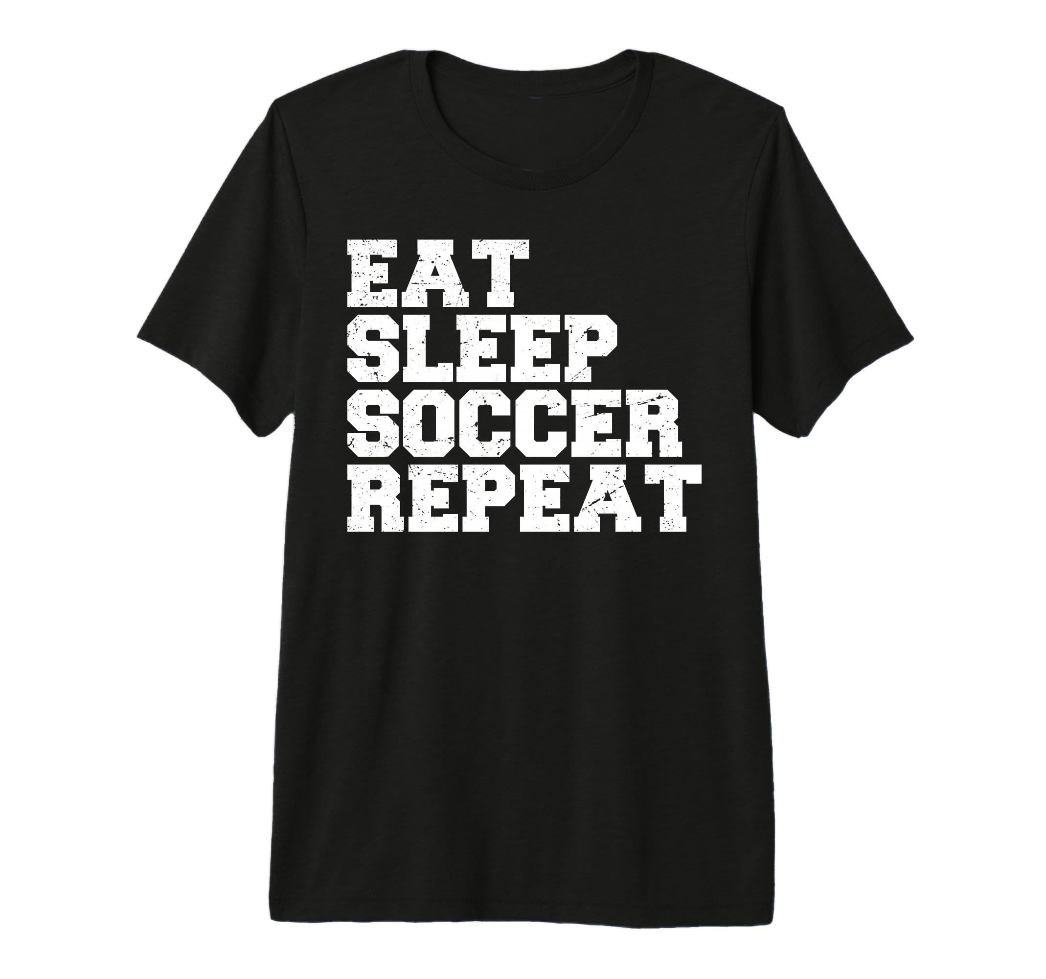 Eat Sleep Soccer Repeat Sport Player Soccer T-Shirt - Graphic Print Unisex - T-Shirt, Sweatshirt, Hoodie