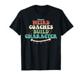 Weird Coaches Build Character Coach T-Shirt - Unique Graphic for Adults - T-Shirt, Sweatshirt, Hoodie