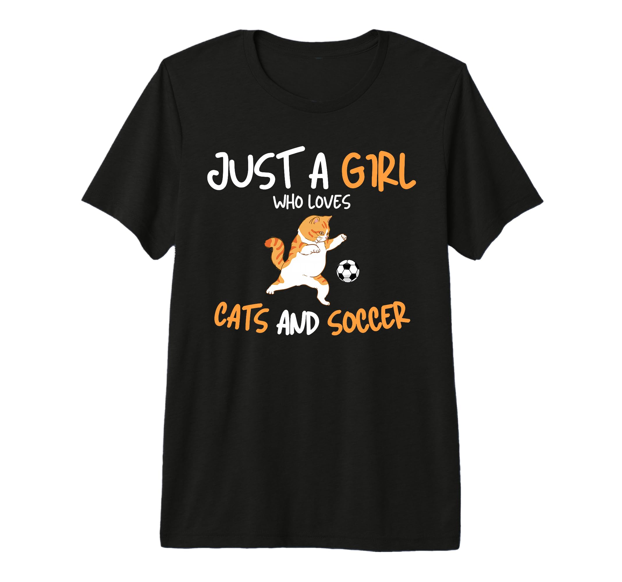 Just Who Loves Cats And Soccer Cat T-Shirt - Fun Novelty Design Unisex - T-Shirt, Sweatshirt, Hoodie