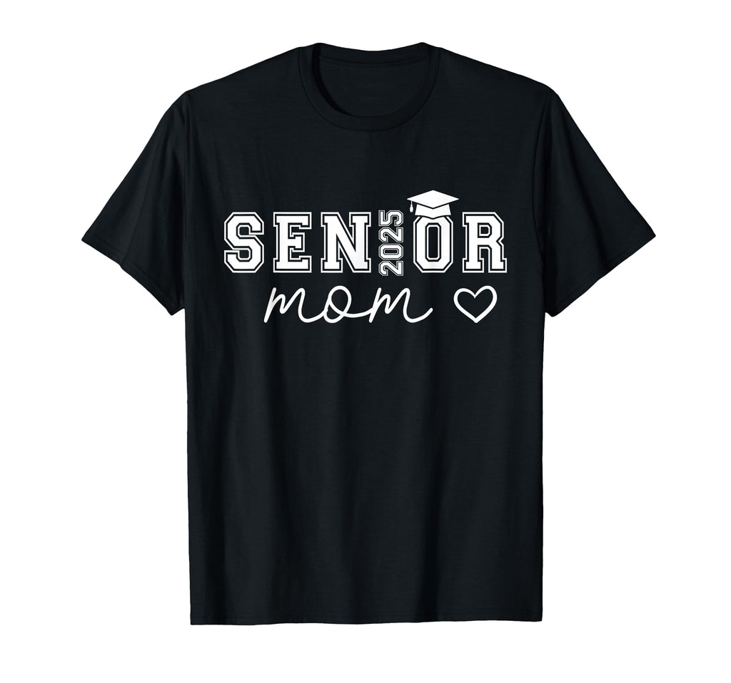 Mom Senior 2025 Proud Mom Class T-Shirt - Casual Everyday Wear Men Women - T-Shirt, Sweatshirt, Hoodie