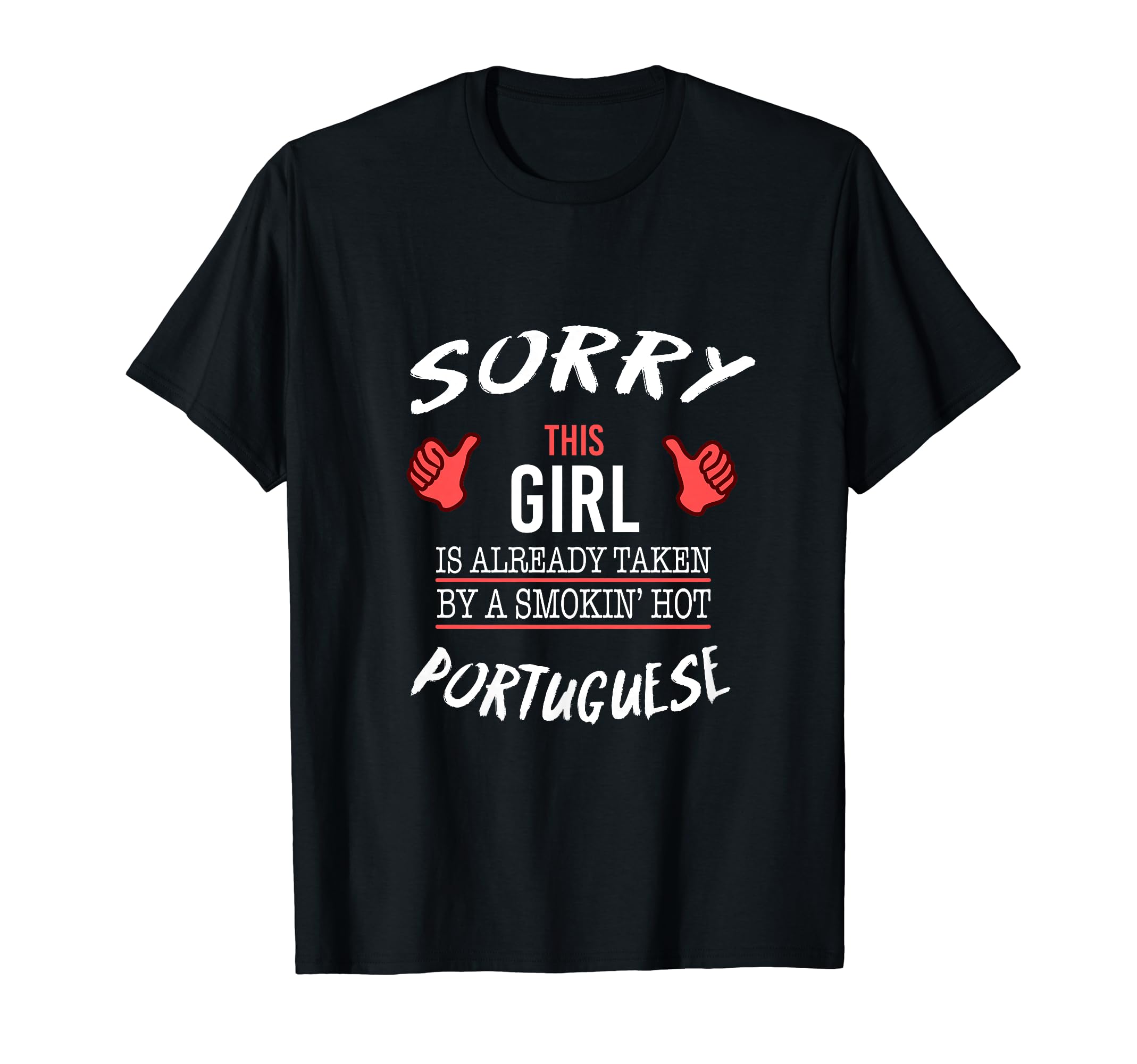Sorry This Taken Hot Funny T-Shirt - Custom Art Print for Adults - T-Shirt, Sweatshirt, Hoodie