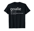 Goalie Gear Goalkeeper Definition T-Shirt - Novelty Apparel Men Women - T-Shirt, Sweatshirt, Hoodie