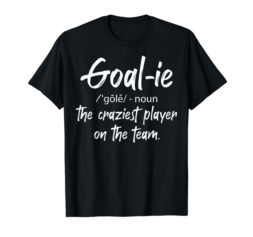 Ice Hockey Goalies Soccer Goalies T-Shirt - Fun Novelty Design Unisex - T-Shirt, Sweatshirt, Hoodie