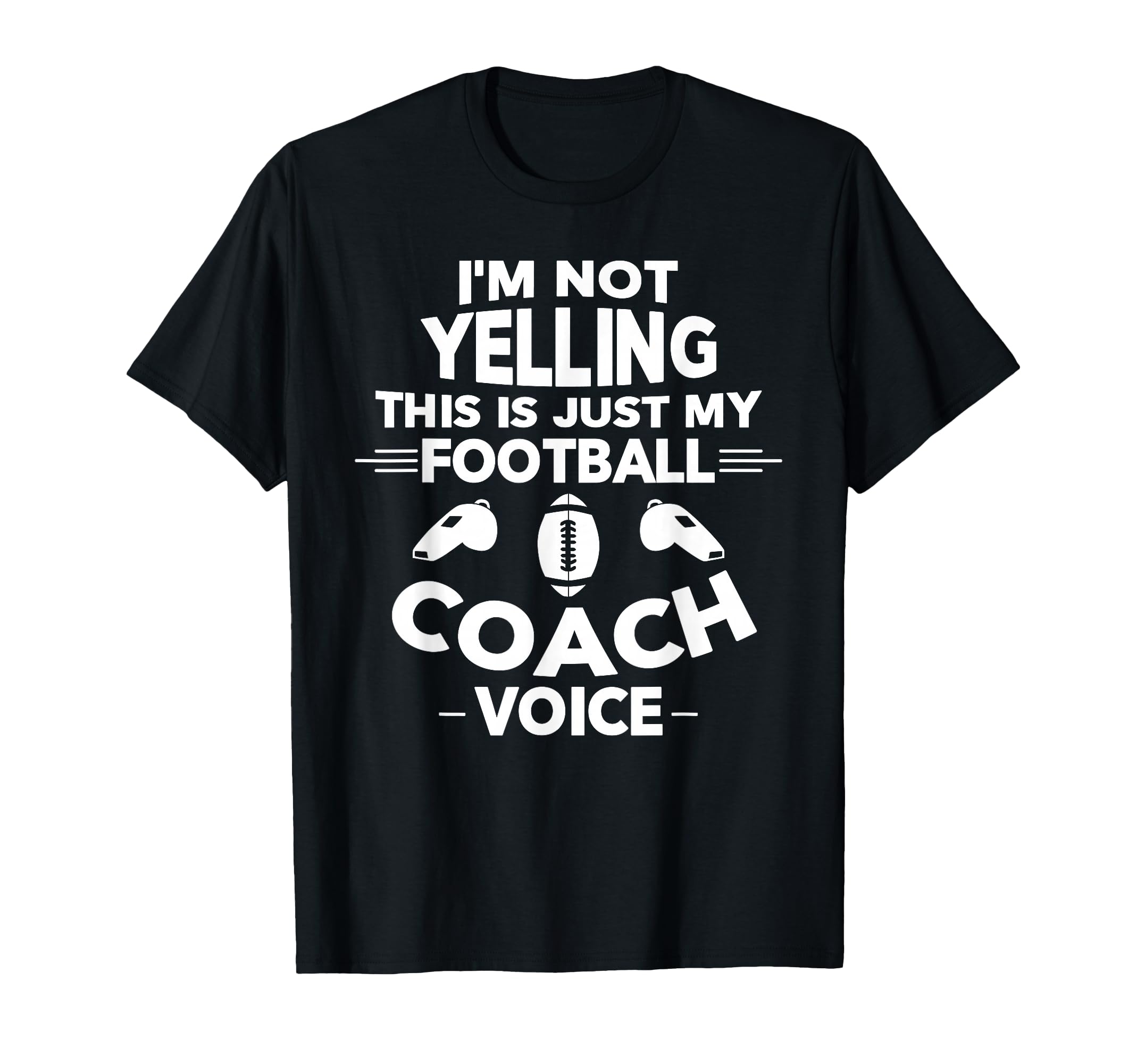 Im Not Yelling This Is Just My Football T-Shirt - Novelty Apparel Unisex - T-Shirt, Sweatshirt, Hoodie