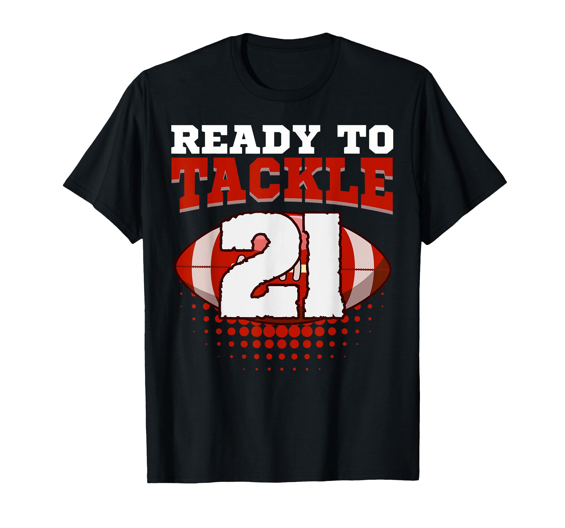 Football 21St Birthday Player Tackle T-Shirt - Aesthetic Graphic Men Women - T-Shirt, Sweatshirt, Hoodie