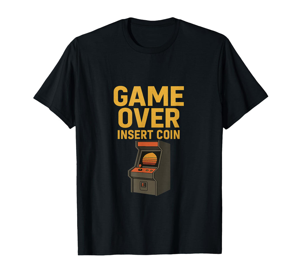 Game Over Insert Coin Arcade Gaming T-Shirt - Streetwear Style Unisex - T-Shirt, Sweatshirt, Hoodie