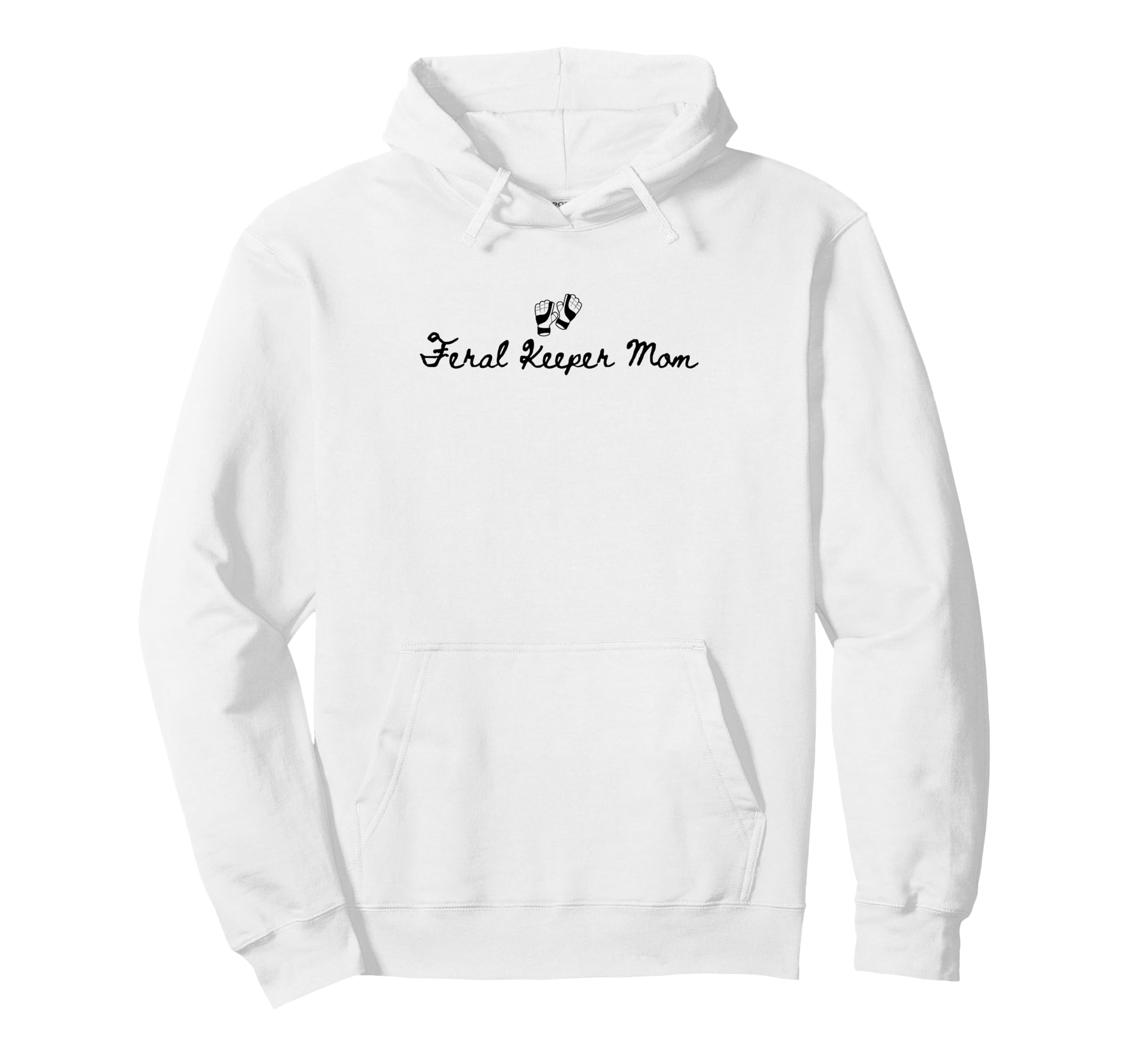 Feral Keeper Mom Funny Goalkeeper Mom Hoodie - Graphic Print Men Women - T-Shirt, Sweatshirt, Hoodie