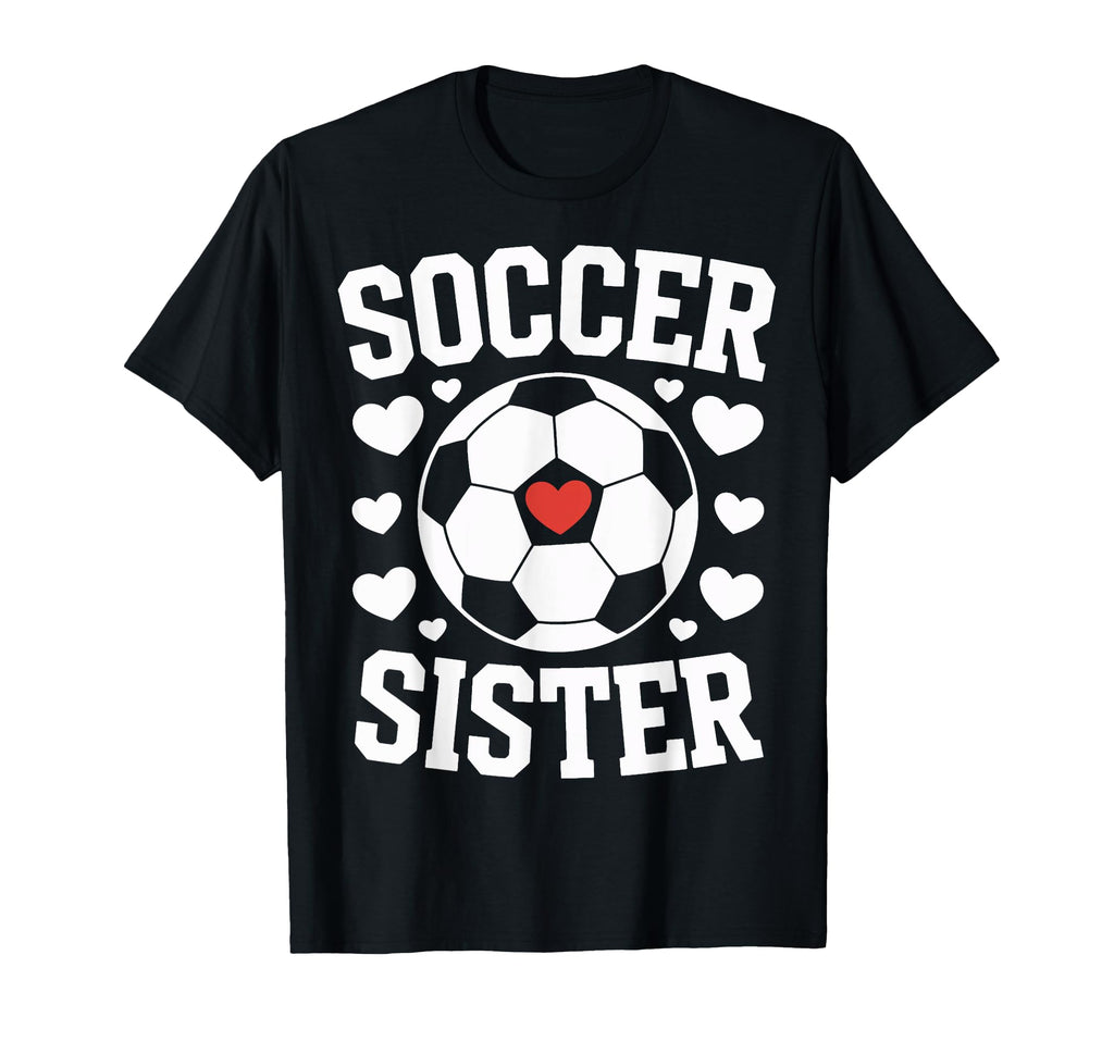 Soccer Sister Soccer Players Sister T-Shirt - Aesthetic Graphic Unisex - T-Shirt, Sweatshirt, Hoodie