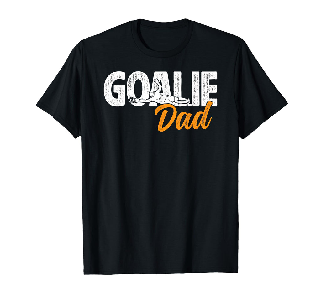 Soccer Goalie Dad Soccer Goalkeeper T-Shirt - Trendy Graphic Men Women - T-Shirt, Sweatshirt, Hoodie