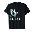 Eat Sleep Gym Repeat Shirts T-Shirt - Casual Everyday Wear for Adults - T-Shirt, Sweatshirt, Hoodie