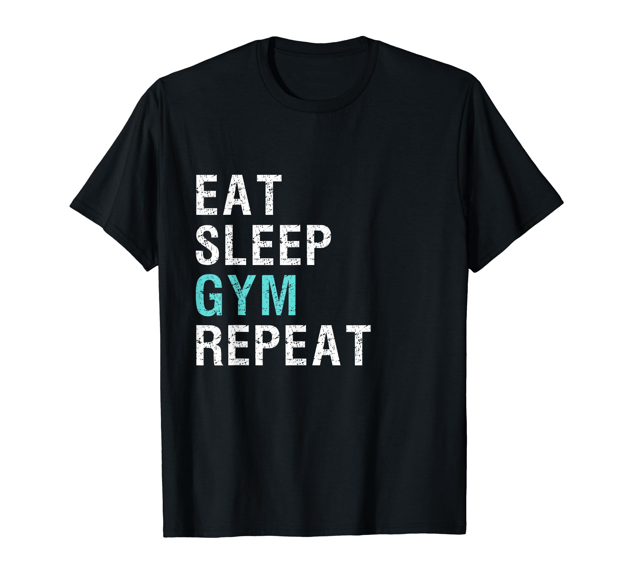 Eat Sleep Gym Repeat Shirts T-Shirt - Casual Everyday Wear for Adults - T-Shirt, Sweatshirt, Hoodie