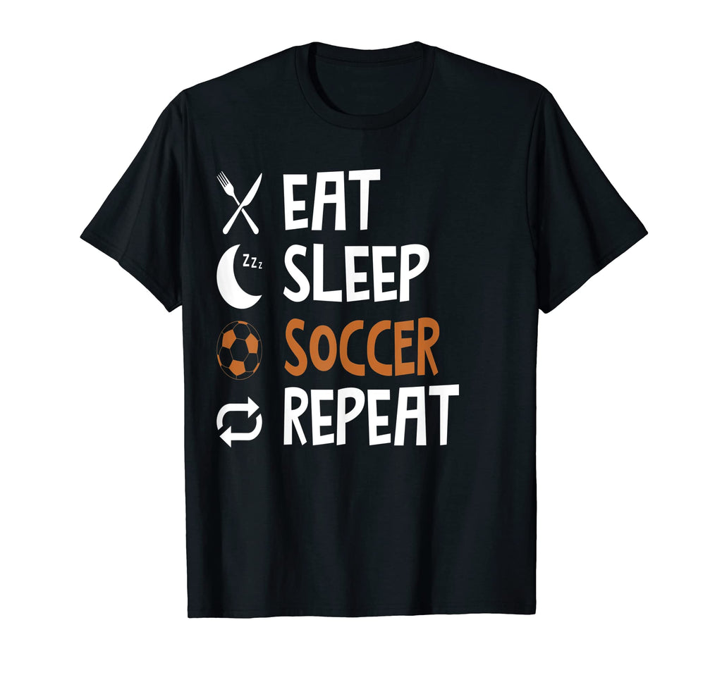 Funny Eat Sleep Soccer Repeat T-Shirt - Fun Novelty Design for Adults - T-Shirt, Sweatshirt, Hoodie